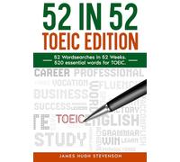 52 in 52: TOEIC Edition: 52 Wordsearches in 52 Weeks. 520 essential words for TOEIC.
