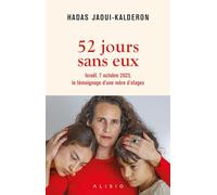 52 jours sans eux: Israël, 7 octobre 2023, le témoignage d'une mère d'otages