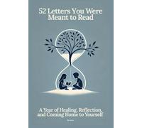 52 Letters You Were Meant to Read: A Year of Healing, Reflection, and Coming Home to Yourself