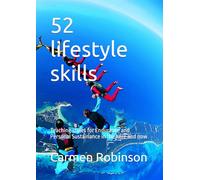 52 lifestyle skills: Teaching styles for Endurance and Personal Sustainance in the here and now