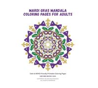 52 Mardi Gras Mandalas for Adults and Kids | Carnival Coloring Pages: Inspired by Carnival, New Orleans, and festive traditions | Ideal for ... teens, and kids | Great for Mardi Gras season