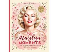 52 Marilyn Moments: A Year of Inspiration & Creativity with Marilyn Monroe