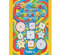 52 Mazes for your Genius Kid: Book 1