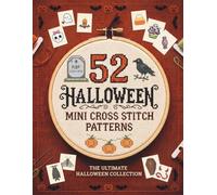 52 Mini Halloween Cross Stitch Patterns: Easy Beginner Charts for Spooky Ghosts, Pumpkins, Bats & More