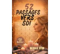 52 PASSAGES VERS SOI: Un an pour habiter pleinement sa vie (AU FIL DE SOI)