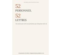 52 Personnes, 52 Lettres: Une année pour écrire aux personnes qui ont façonné votre vie
