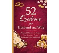 52 Questions for Husband and Wife: Meaningful Questions to Deepen Your Connection - Perfect for Valentine’s Day and Beyond