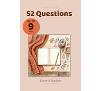 52 Questions pour ta 9e année: Une question par semaine, un souvenir pour toujours.
