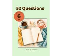 52 Questions pour tes 6 ans: Une question par semaine, un souvenir pour toujours.