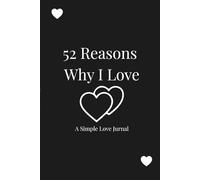 52 Reasons Why I Love You - Black Premium Edition: A Simple Love Journal
