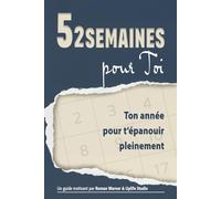 52 Semaines pour Toi: Ton année pour t'épanouir pleinement