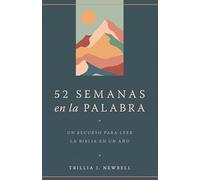 52 semanas en la palabra/ 52 Weeks in the Word: A Companion for Reading Through the Bible in a Year