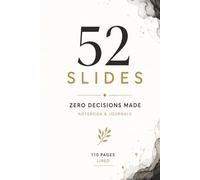 52 Slides. Zero Decisions Made: 110 Blank Pages | 6x9Inches | Funny Notebook Gift Ideas, Sarcastic Saying Work Gag Gift for, Girls, Office Employees, Boss, Coworkers, Colleagues, Best Friend
