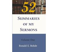 52 Summaries of My Sermons: Volume One