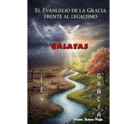 52 Temas Del Libro de Gálatas El Evangelio De La Gracia Frente Al Legalismo