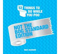 52 Things to Do While You Poo: Not the Bog-Standard Edition: Poop Puzzles, Hilarious Activities and Toot Trivia to Keep You Occupied: A Funny Bathroom Activity Book