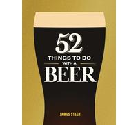 52 Things to Do With a Beer