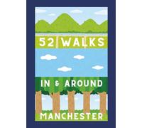 52 Walks In & Around Manchester: Scenic Walks, Reservoir Trails, Peak District Hikes & Hidden Gems Near Manchester