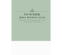 52-W ible Reading Plan: Step Into God’s Word and Let It Transform Your Life