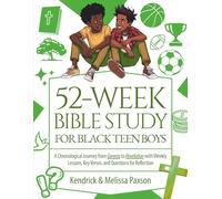 52-W ible Study for Black Teen Boys: A Chronological Journey from Genesis to Revelation with Weekly Lessons, Key Verses, and Questions for Reflection