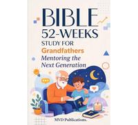 52-Week Bible Study for Grandfathers: Mentoring the Next Generation