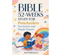 52-Week Bible Study for Preschoolers: Fun Stories and Simple Prayers
