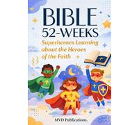 52-Week Bible Study for Superheroes: Learning about the Heroes of the Faith