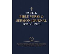52-Week Bible Verse & Sermon Journal for Couples: A guided notebook with verse study, side-by-side reflections, shared prayer and weekly action steps to grow closer to God and each other