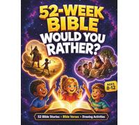 52-Week Bible Would You Rather?: 52 Weekly Bible Story Adventures for Kids Ages 8-12 | Christian Activity Book with Bible Verses, Reflection ... Fun (52-Week Bible Activities for Kids)