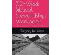 52-Week Biblical Stewardship Workbook: A year of Scripture-based money management with weekly reflections, prayers, and guided worksheets - plus budget, debt, and giving tools