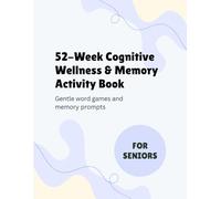 52-W ognitive Wellness & Memory Activity Book: Gentle word games and memory prompts for seniors