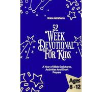 52 Week Devotional for Kids: A Year of Bible Scriptures Activities and Short Prayers