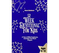 52 Week Devotional for Kids: A Year of Bible Scriptures Activities and Short Prayers