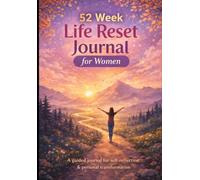 52 Week Life Reset Journal for Women: A Guided Journal for Self-Reflection, Personal Growth, Mindset Reset and Intentional Living | 7 x 11 Guided ... Confidence, and Personal Transformation