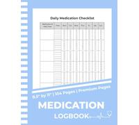 52-Week Medication Logbook: Daily Pill Tracker, Weekly Prescription Planner & Medical Information Organizer | Manage Medications, Dosage, and Health Records | 8.5 x 11 Non-Spiral Paperback