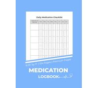 52-Week Medication Logbook: Daily Pill Tracker, Weekly Prescription Planner & Medical Information Organizer | Manage Medications, Dosage, and Health Records | 8.5 x 11 Non-Spiral Paperback