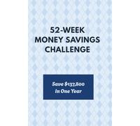 52-Week Money Savings Challenge Planner: Minimalist Weekly Tracker to Save $137,800 in One Year | Budget Workbook for Women