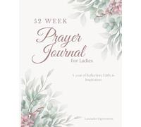 52 Week Prayer Journal for Ladies: A Year of Reflection, Faith, & Inspiration