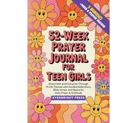 52-Week Prayer Journal for Teen Girls: Grow Faith and Character Through 10 Life Themes with Guided Reflections, Bible Verses, and Space for Daily Prayer & Gratitude