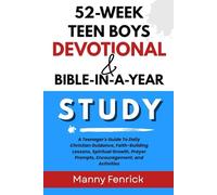 52-Week Teen Boys Devotional & Bible-in-a-Year Study: A Teenager's Guide To Daily Christian Guidance, Faith-Building Lessons, Spiritual Growth, Prayer Prompts, Encouragement, and Activities
