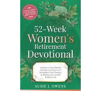 52-Week Women's Retirement Devotional: Awaken to Your Identity, Flourish in God’s Love, Strengthen Your Purpose & Rediscover a Joyful, Radiant Life (Write the Vision)