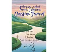 52 Weeks 52 Bible Verses or Scriptures Christian Journal Prayer Journal for Women & Girls Year Round Faith Journal: Weekly Reflections Scriptures and ... Love, Hope, Faith, Healing, Encouragement