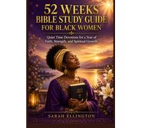52 Weeks Bible Study Guide For Black Women: Quiet Time Devotions for a Year of Faith Strength and Spiritual Growth
