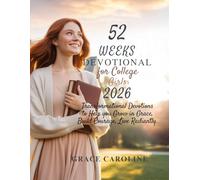 52 WEEKS DEVOTIONAL FOR COLLEGE GIRLS 2026: Transformational Devotions to Help you Grow in Grace Build Courage Live Radiantly