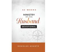 52 Weeks Ministry of The Husband Devotional (The Marriage Ministry)