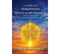 52 Weeks of Demanding Peace & Abundance: Law of Attraction for Everyone on This Planet