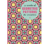 52 Weeks of Geometric Patterns: A Year-Long Coloring Journey