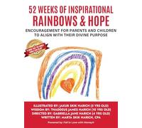 52 Weeks of Inspirational Rainbows & Hope: Encouragement for Parents and Children to Align With Their Divine Purpose: 3 (Fall in Love With:)