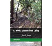 52 Weeks of Intentional Living: Join the Journey to an Intentional Life
