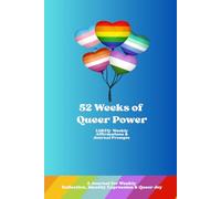 52 Weeks of Queer Power (Blue cover and in colour): A Journal for Weekly Reflection, Identity Expression & Queer Joy